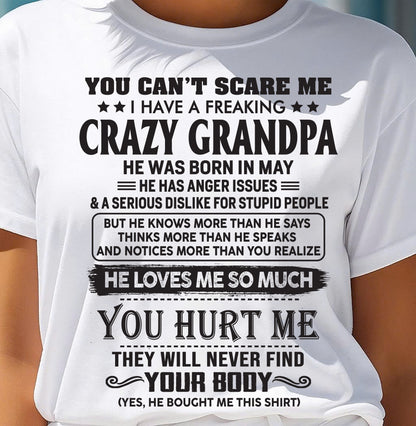 May – You Can’t Scare Me I Have A Freaking Crazy Grandpa – Gift For Granddaughter From Grandpa – DOAN05 (SKU12-221-05)