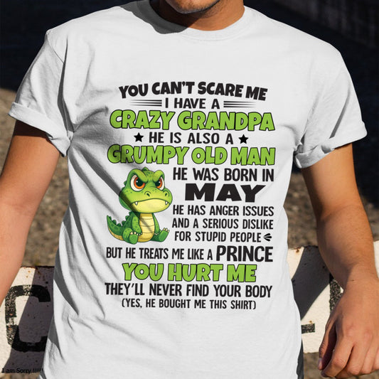 Gift for Grandson TIEN05 - You Can’t Scare Me I Have A Crazy Grandpa T-Shirt - Birthday Gift From May Grandpa / Man - (SKU09-121-05)