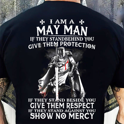 I AM A MAY MAN IF THEY STAND BEHIND YOU GIVE THEM PROTECTION - T-SHIRT FOR MAN - DOAN05 (SKU07-77-05)