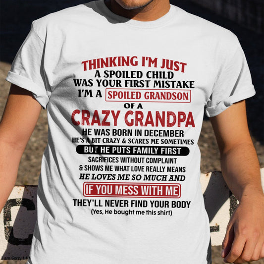 I'm A Spoiled Grandson Of A Crazy Grandpa T-Shirt – Birthday Gift From December Grandpa / Man - TIEN12 (SKU10-05-12)