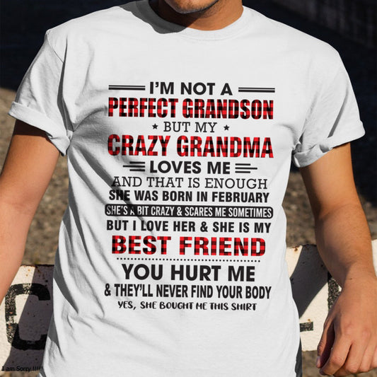 I’m Not A Perfect Grandson T-Shirt – Birthday Gift From February Grandma / Woman - TIEN02 (SKU10-167-02)