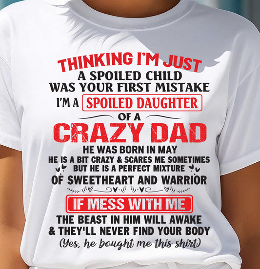 May - Spoiled Daughter of a Crazy Dad - Perfect Gift From Dad - TIEN05 (SKU12-04-05)