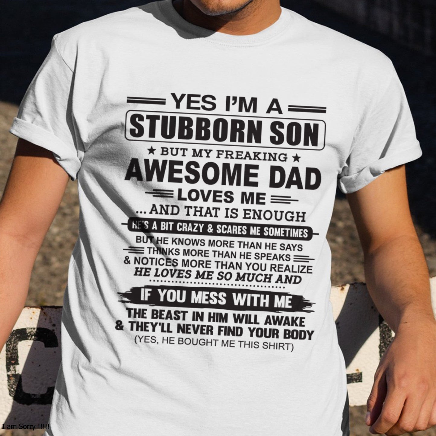 Yes I’m A Stubborn Son T-Shirt – Birthday Gift From Dad / Man - TIEN00 (SKU10-142-00)