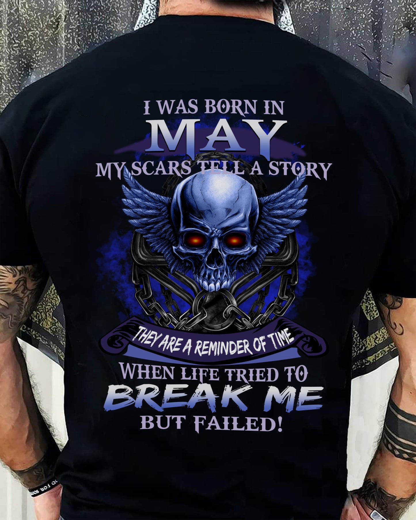 I WAS BORN IN MAY MY SCARS TELL A STORY - T-SHIRT FOR MAN - DOAN05 (SKU08-68-05)