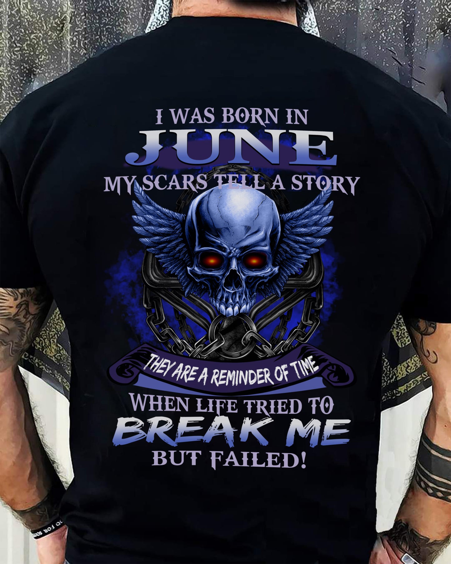 I WAS BORN IN JUNE MY SCARS TELL A STORY - T-SHIRT FOR MAN - DOAN06 (SKU08-68-06)