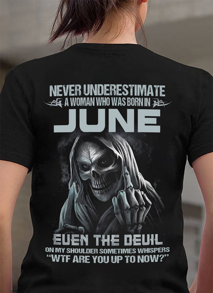 Never Underestimate A Woman Who Was Born In June – T-Shirt For Woman – DOAN06 (SKU09-13-06)