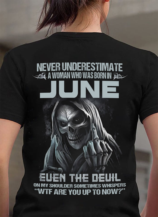 Never Underestimate A Woman Who Was Born In June – T-Shirt For Woman – DOAN06 (SKU09-13-06)