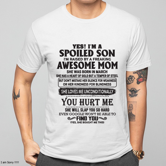 MARCH – Yes, I’m a Spoiled Son, Raised by a Freaking Awesome Mom – FROM MOM TO SON – TIEN03 (SKU26T-01-65-03)