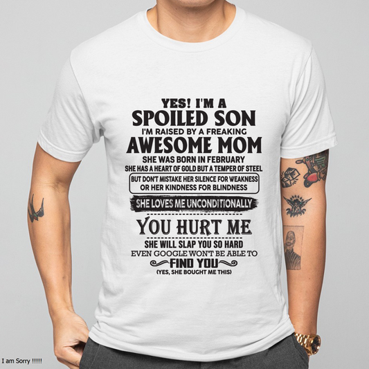 FEBRUARY – Yes, I’m a Spoiled Son, Raised by a Freaking Awesome Mom – FROM MOM TO SON – TIEN02 (SKU26T-01-65-02)