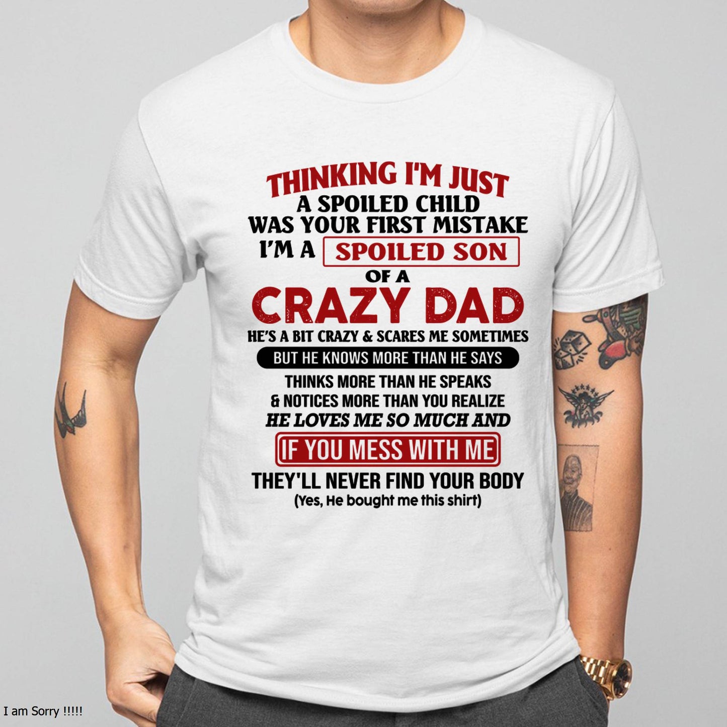 I Am Spoiled Son Of A Crazy Dad - Gift for Son From Dad - TIEN00 (SKU-TDS-SPOILED-00)