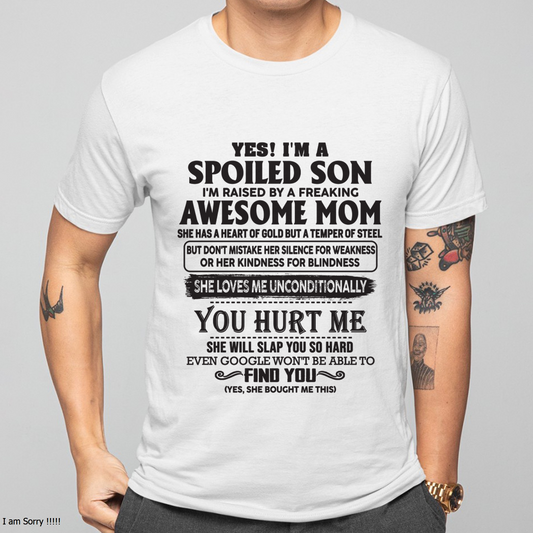 Yes, I’m a Spoiled Son, Raised by a Freaking Awesome Mom – FROM MOM TO SON – TIEN00 (SKU26T-01-65-00)