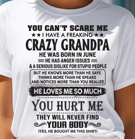 June – You Can’t Scare Me I Have A Freaking Crazy Grandpa – Gift For Granddaughter From Grandpa – DOAN06 (SKU12-221-06)