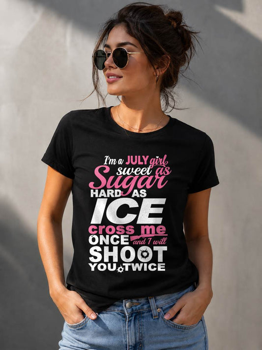 JULY – "SWEET AS SUGAR - HARD AS ICE" – T – SHIRT FOR WOMEN – TIEN07 (SKU2607-162-07)