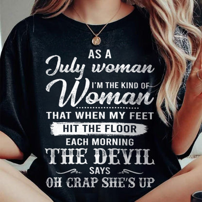 July - I'm The Kind Of Woman – T-Shirt For Woman – DOAN07 (SKU26T-01181-07)