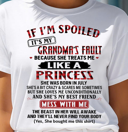 July – If I’m Spoiled, It’s My Grandma’s Fault – Gift For Grandson And Granddaughter From Grandma – DOAN07 (SKU07-92-07)