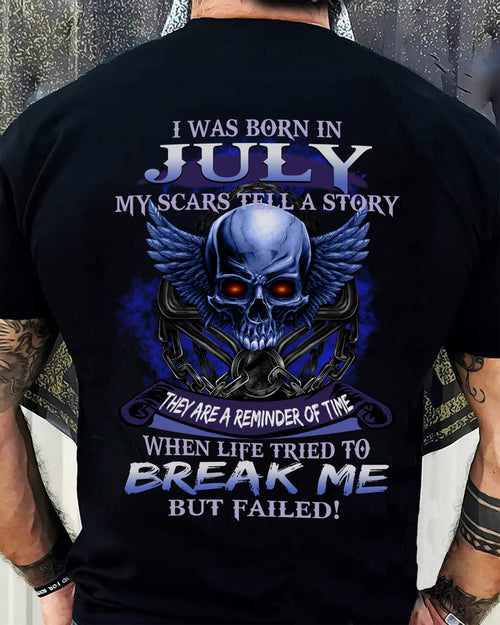I WAS BORN IN JULY MY SCARS TELL A STORY - T-SHIRT FOR MAN - TIEN07 (SKU08-68-07)