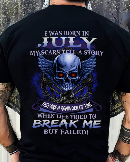 I WAS BORN IN JULY MY SCARS TELL A STORY - T-SHIRT FOR MAN - DOAN07 (SKU08-68-07)