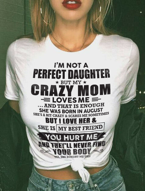 August - I'm Not A Perfect Daughter But My Crazy Mom Loves Me - Gift For Daughter From Mom - DOAN08 (SKU07-57-08)