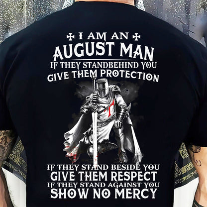 I AM A AUGUST MAN IF THEY STAND BEHIND YOU GIVE THEM PROTECTION - T-SHIRT FOR MAN - DOAN08 (SKU07-77-08)