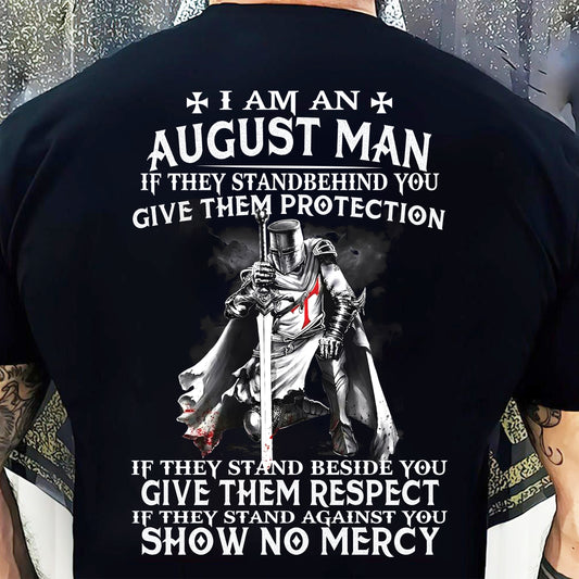 I AM A AUGUST MAN IF THEY STAND BEHIND YOU GIVE THEM PROTECTION - T-SHIRT FOR MAN - DOAN08 (SKU07-77-08)