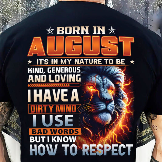 AUGUST - DIRTY MIND BUT KNOWS RESPECT - BIRTHDAY T-SHIRT FOR MEN - tien08 (SKU08-84-08)