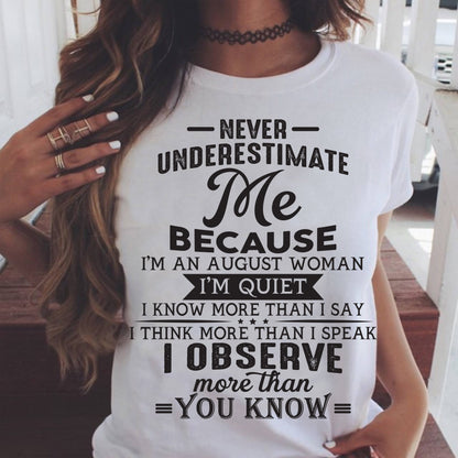 August - Never Underestimate Me - T Shirt For Woman - DOAN08 (SKU10-23-08)
