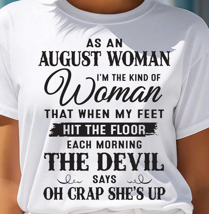 AS AN AUGUST WOMAN – T-SHIRT FOR WOMAN – DOAN08 (SKU26T-01-36-08)