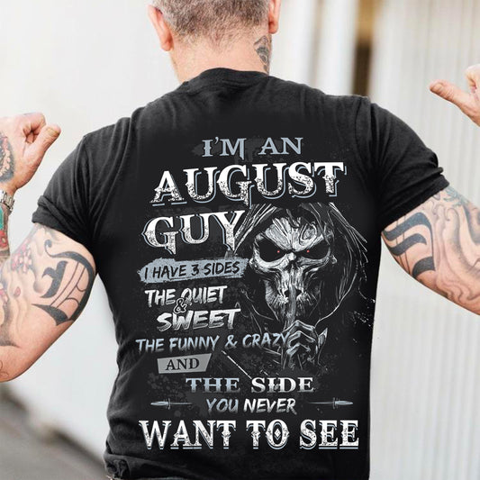 I'm A August Guy I Have 3 Sides - T-Shirt For Man - DOAN08 (SKU07-60-08)
