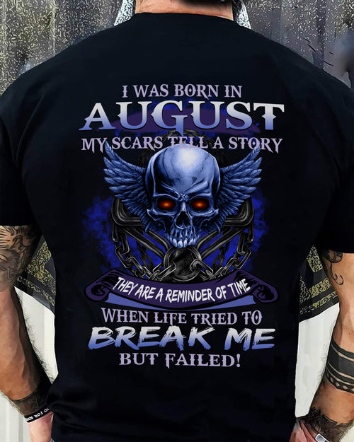 I WAS BORN IN AUGUST MY SCARS TELL A STORY - T-SHIRT FOR MAN - TIEN08 (SKU08-68-08)