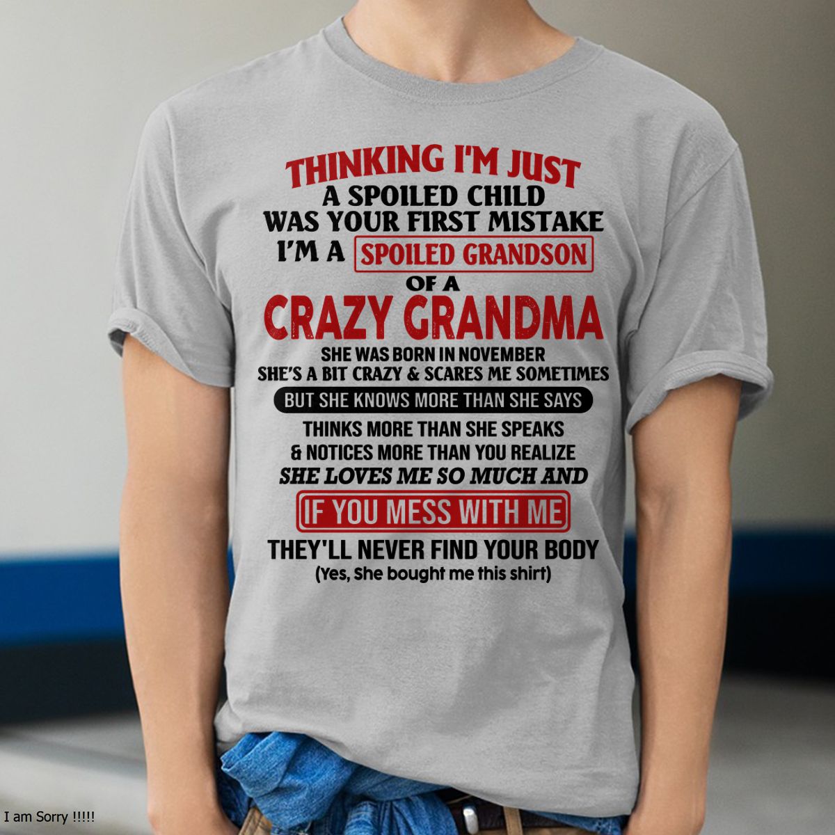 NOVEMBER - I'M A SPOILED GRANDSON OF A CRAZY GRANDMA - From Grandma - TIEN11 (SKU-GMS1-NTT11)