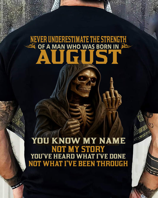AUGUST - NEVER UNDERESTIMATE - BIRTHDAY T-SHIRT FOR MEN - TIEN08 (SKU26T-01-06-08)