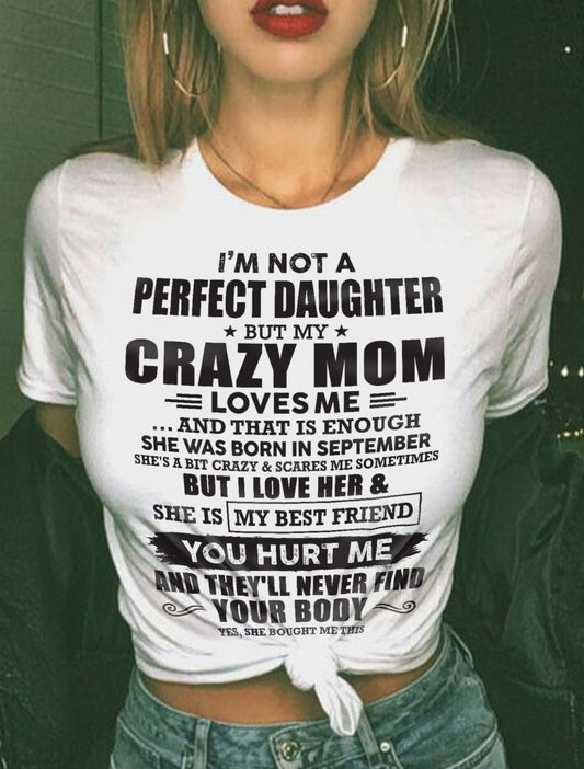 September - I'm Not A Perfect Daughter But My Crazy Mom Loves Me - Gift For Daughter From Mom - DOAN09 (SKU07-57-09)