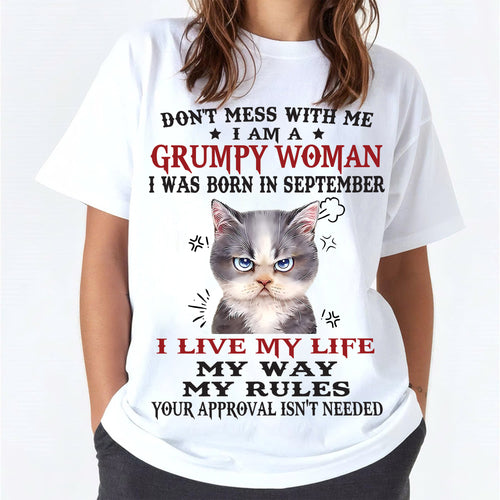 Don’t Mess With Me I Am A Grumpy Woman – T Shirt For Woman – TIEN09 (SKU09-94-09)