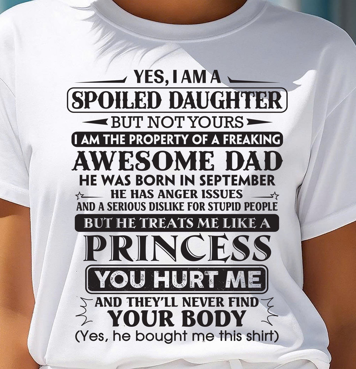 September – Yes, I Am A Spoiled Daughter But Not Yours – Gift For Son And Daughter From Dad – DOAN09 (SKU11-13-09)