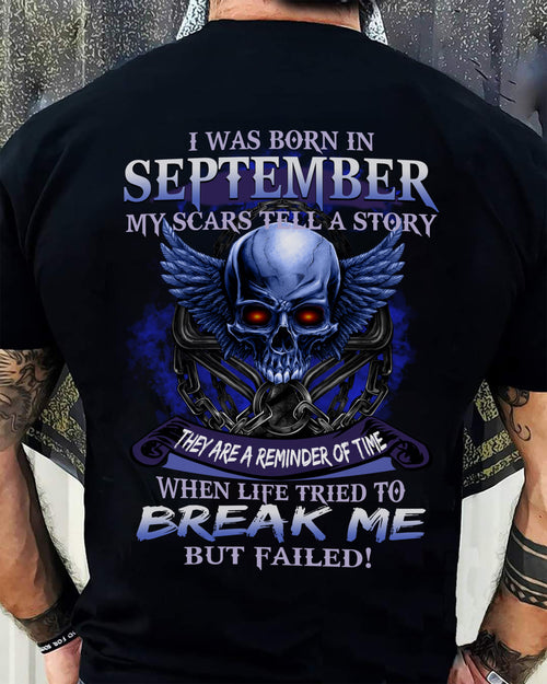 I WAS BORN IN SEPTEMBER MY SCARS TELL A STORY - T-SHIRT FOR MAN - TIEN09 (SKU08-68-09)