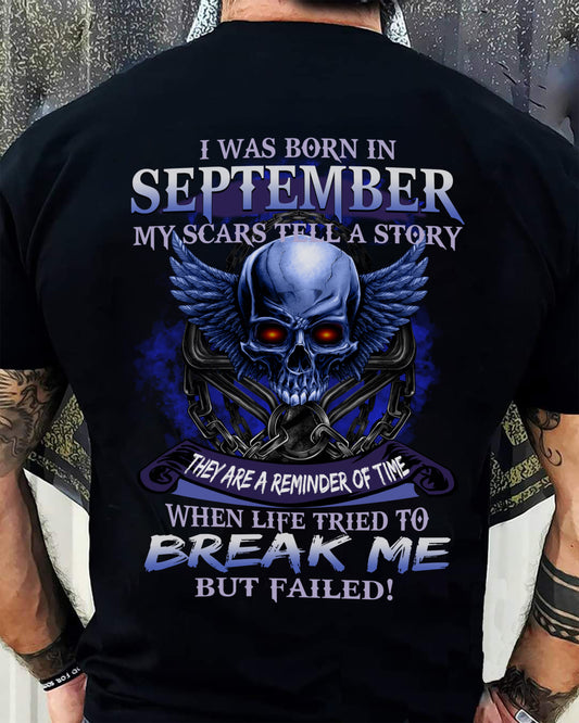 I WAS BORN IN SEPTEMBER MY SCARS TELL A STORY - T-SHIRT FOR MAN - DOAN09 (SKU08-68-09)
