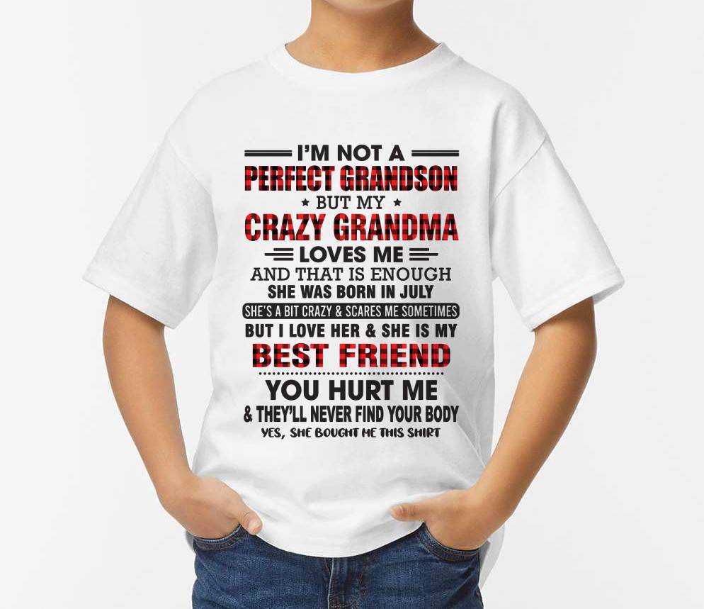 July – I’m Not A Perfect Grandson But My Crazy Grandma Loves Me – Gift For Grandson From Grandma – DOAN07 (SKU10-167-07)