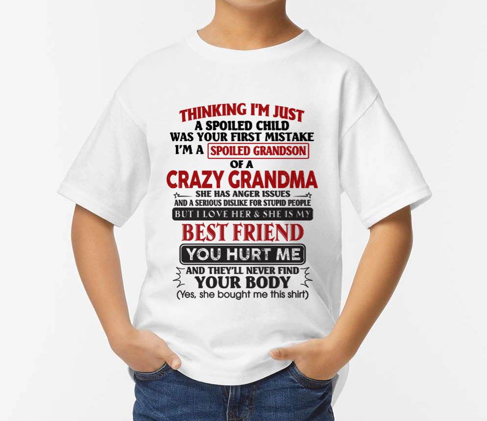 Thinking I'm Just A Spoiled Child Was Your First Mistake – Gift For Grandson From Grandma – DOAN00 (SKU26T-01109-00)