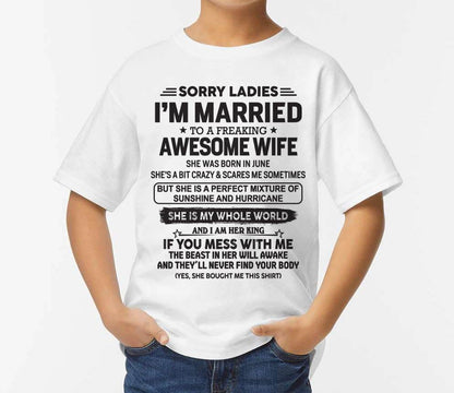 June - Sorry Ladies I'm Married To A Freaking Awesome Wife - Gift For Your Boyfriend, Husband From Wife - DOAN06 (SKU10-135-06)