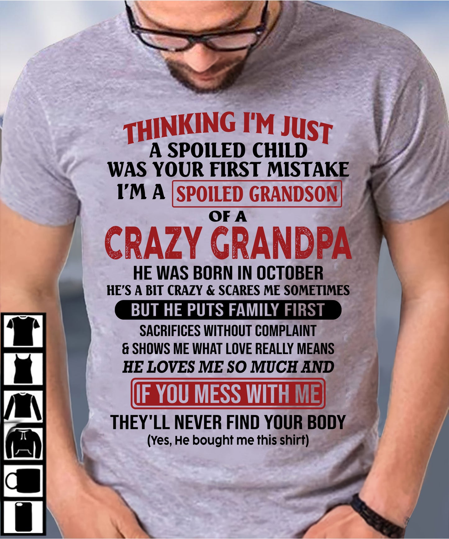 Thinking I'm Just A Spoiled Child - Gift For Grandson And Granddaughter From Grandpa - DOAN10 (SKU10-05-10)