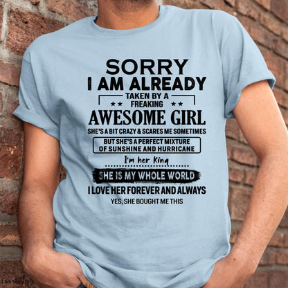 Sorry I Am Already Taken By A Freaking Awesome Girl - Gift For Husband From Wife - TIEN00 (SKU-TSRGIRL-00)