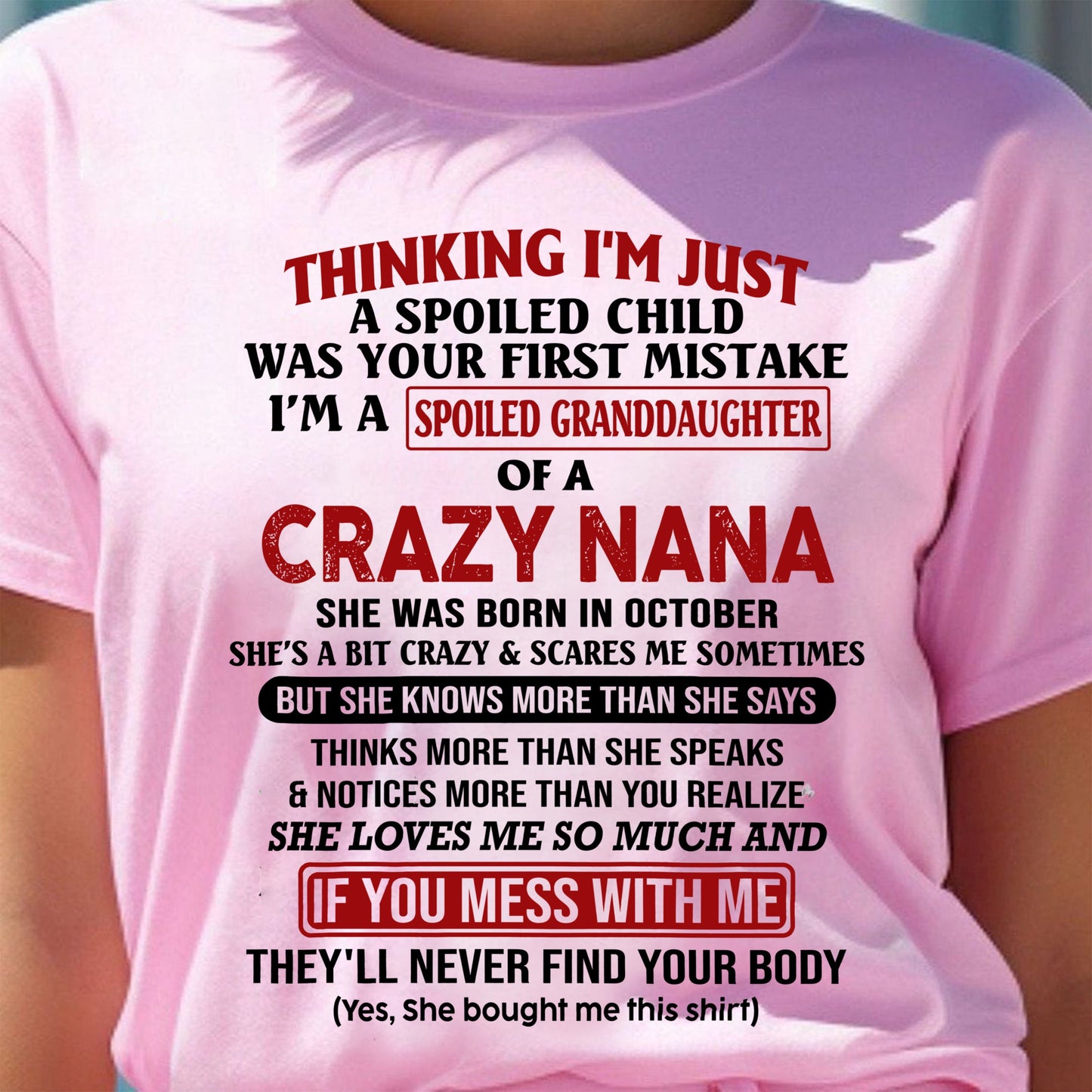 SPOILED GRANDDAUGHTER OF A CRAZY NANA T-SHIRT October Edition - From grandma to granddaughter - TIEN10 (SKU07-129-10)