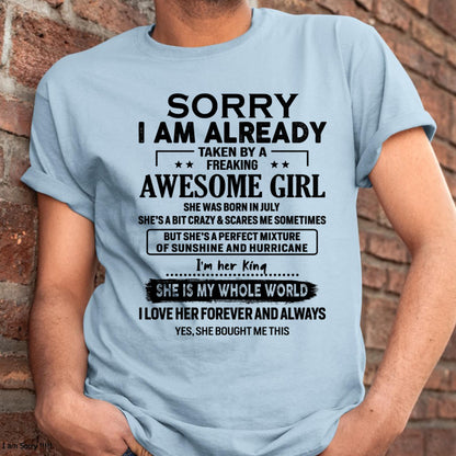 July - Sorry I Am Already Taken By A Freaking Awesome Girl - Gift For Husband From Wife - TIEN07 (SKU-TSRGIRL-07)
