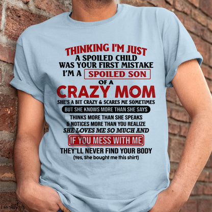 I Am Spoiled Son Of A Crazy Mom - Gift for Son From Mom - DOAN00 (SKUT-MS0608-00)