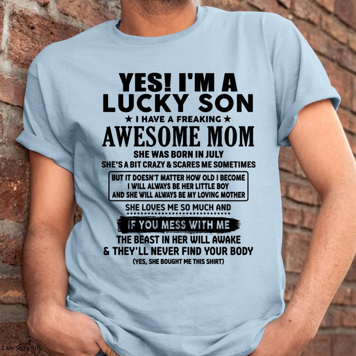 July - I am Lucky Son - Gift For Son From Mom - TIEN07 - (SKU-T1206LMS-07)