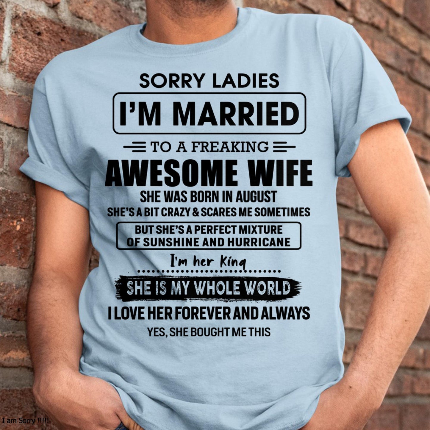 August - Sorry Ladies I Am Married To A Freaking Awesome Wife - Gift For Husband From Wife - DOAN08 (SKU-TWIFE-08)