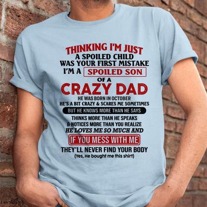 October - I Am Spoiled Son Of A Crazy Dad - Gift for Son From Dad - TIEN10 (SKU-TDS-SPOILED-10)