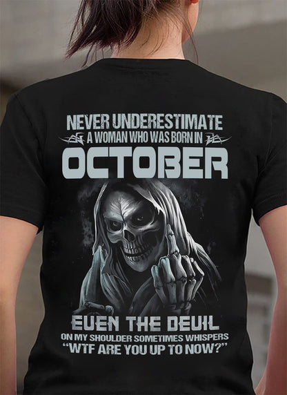 Never Underestimate A Woman Who Was Born In October – T-Shirt For Woman – DOAN10 (SKU09-13-10)