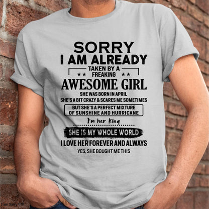 April - Sorry I Am Already Taken By A Freaking Awesome Girl - Gift For Husband From Wife - DOAN04 (SKU-TSRGIRL-04)