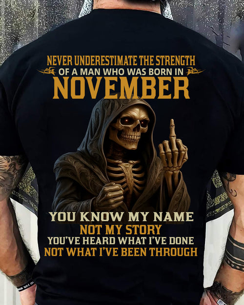 NOVEMBER - NEVER UNDERESTIMATE - BIRTHDAY T-SHIRT FOR MEN - TIEN11 (SKU26T-01-06-11)